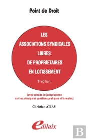 Les Associations Syndicales Libres De Propriétaires En Lotissement (7e Édition)