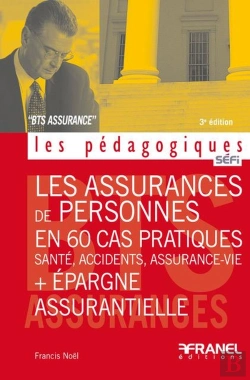 Bertrand.pt - Les Assurances De Personnes En 60 Cas Pratiques + Épargne  Assurantielle- 3e Édition : Santé, Accidents, Assurance-Vie
