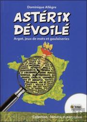 Les Astuces D'Astérix ; Argot, Jeux De Mots Et Gauloiseries