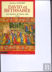 Les Ateliers De Dame Alix T.5 ; David Et Bethsabée