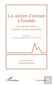 Les Ateliers D'Écriture À Emmaüs : Une Expérimentation En Dehors Des Murs Des Prisons