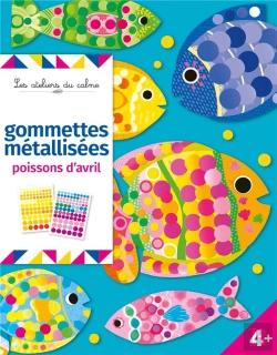 Bertrand.pt - Les Ateliers Du Calme : Gommettes Métallisées Poissons D'Avril