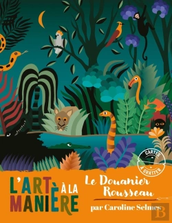 Bertrand.pt - Les Ateliers Du Calme : L'Art À La Manière Du Douanier Rousseau ; Cartes À Gratter