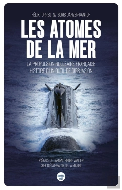 Bertrand.pt - Les Atomes De La Mer : La Propulsion Nucléaire Française, Histoire D'Un Outil De Dissuasion