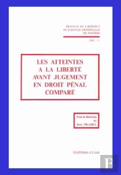 Les Atteintes A La Liberté Avant Jugement En Droit Pénal Comparé