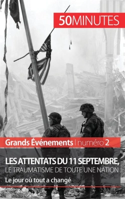 Bertrand.pt - Les Attentats Du 11 Septembre 2001, Le Traumatisme De Toute Une Nation : Le Jour Où Tout A Changé