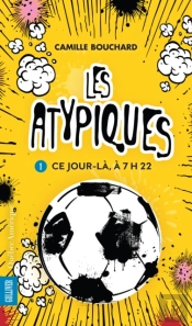 Les Atypiques 1 - Ce Jour-Là, À 7h22