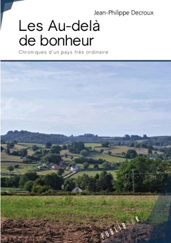 Bertrand.pt - Les Au-Delà De Bonheur ; Chroniques D'Un Pays Très Ordinaire
