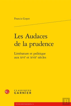 Bertrand.pt - Les Audaces De La Prudence ; Littérature Et Politique Aux Xvi Et Xvii Siècles
