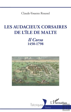 Bertrand.pt - Les Audacieux Corsaires De L'Île De Malte : Il Corso 1450-1798