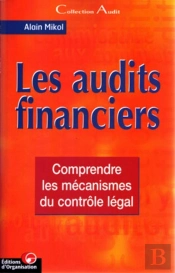 Les Audits Financiers : Comprendre Les Mécanismes Du Contrôle Légal