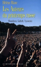Les Auteurs Du Printemps Russe ; Okoudjava, Galitch, Vyssotski