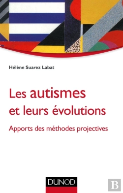Bertrand.pt - Les Autismes Et Leurs Évolutions ; Apports Et Méthodes Projectives