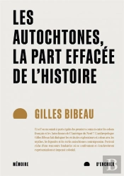 Les Autochtones, La Part Effacée De L'Histoire