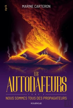 Bertrand.pt - Les Autodafeurs Tome 3 : Nous Sommes Tous Des Propagateurs