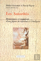 Les Autorités ; Dynamiques Et Mutations D'Une Figure De Référence À L'Antiquité