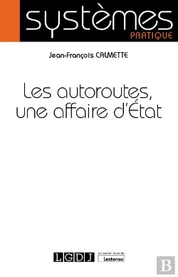 Bertrand.pt - Les Autoroutes, Une Affaire D'État (1re Édition)