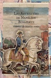 Les Autres Vies De Napoleon Bonaparte