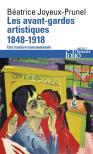 Les Avant-Gardes Artistiques 1848-1918 ; Une Histoire Transnationnale