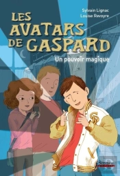 Les Avatars De Gaspard ; Un Pouvoir Magique