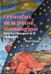 Les Avatars De La Preuve Cosmologique ; Essai Sur L'Argument De La Contingence