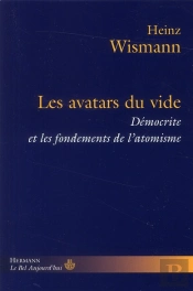 Les Avatars Du Vide ; Démocrite Et Les Fondements De L'Atomisme