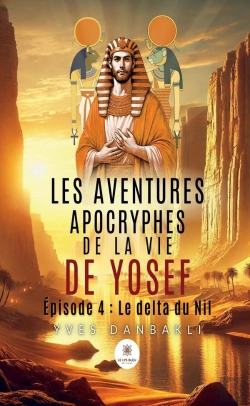 Bertrand.pt - Les Aventures Apocryphes De La Vie De Yosef : Épisode 4 :  Le Delta Du Nil