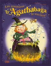 Les Aventures D'Agathabaga La Sorcière Tome 2