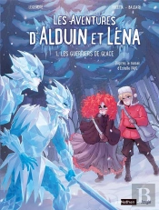 Les Aventures D'Alduin Et Lena Tome 1 ; Les Guerriers De Glace