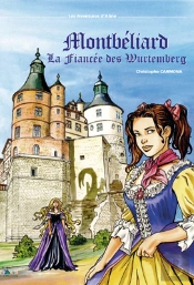 Les Aventures D'Aline T.4 ; Montbéliard, La Fiancée Des Wurtemberg