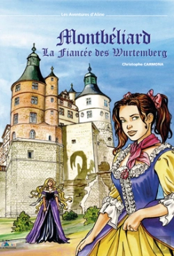 Bertrand.pt - Les Aventures D'Aline T.4 ; Montbéliard, La Fiancée Des Wurtemberg