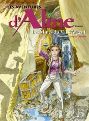 Les Aventures D'Aline T.6 ; Les Mines Du Val D'Argent
