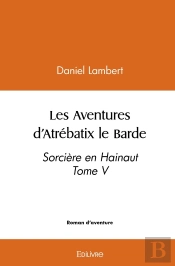 Les Aventures D'Atrébatix Le Barde - Tome 5