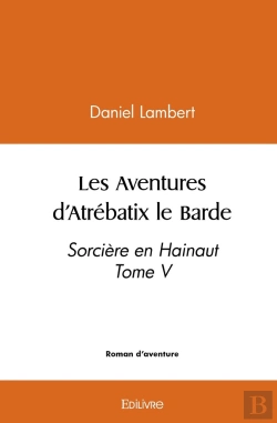 Bertrand.pt - Les Aventures D'Atrébatix Le Barde - Tome 5