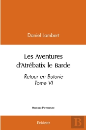 Les Aventures D'Atrébatix Le Barde - Tome 6