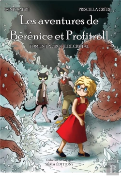 Bertrand.pt - Les Aventures De Bérénice Et Profitroll T.3 ; La Grotte De Cristal