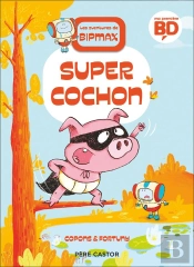 Les Aventures De Bipmax : Super Cochon