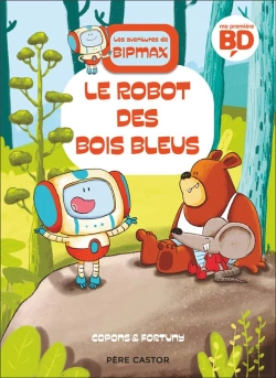 Bertrand.pt - Les Aventures De Bipmax Tome 1 : Le Robot Des Bois Bleus