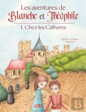 Les Aventures De Blanche Et Théophile Tome 1 : Chez Les Cathares