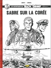 Les Aventures De « Buck Danny » Classic Tome 1 : Sabre Sur La Corée
