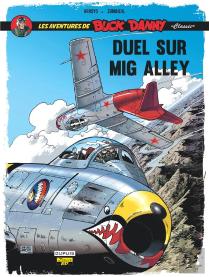 Les Aventures De « Buck Danny » Classic Tome 2 : Duel Sur Mig Alley
