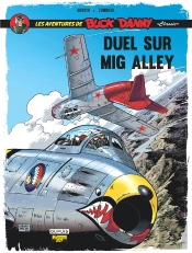 Les Aventures De « Buck Danny » Classic Tome 2 : Duel Sur Mig Alley