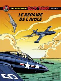 Les Aventures De « Buck Danny » Classic Tome 8 : Le Repaire De L'Aigle