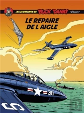 Les Aventures De « Buck Danny » Classic Tome 8 : Le Repaire De L'Aigle