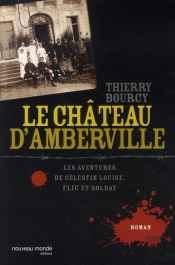 Les Aventures De Célestin Louise, Flic Et Soldat ; Le Château D'Amberville