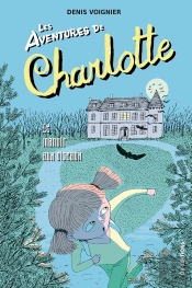 Les Aventures De Charlotte Vol.2 : Le Manoir Aux Oiseaux