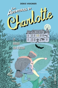 Bertrand.pt - Les Aventures De Charlotte Vol.2 : Le Manoir Aux Oiseaux