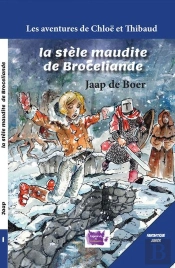 Les Aventures De Chloë Et Thibaud Tome 1 : La Stèle Maudite De Brocéliande