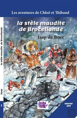 Bertrand.pt - Les Aventures De Chloë Et Thibaud Tome 1 : La Stèle Maudite De Brocéliande