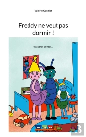Les Aventures De Freddy Tome 1 ; Freddy Ne Veut Pas Dormir !
